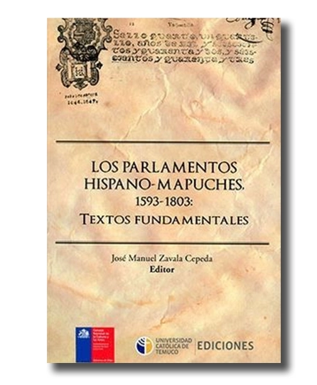 portada libro Los parlamentos Hispano-mapuches, 1593-1803: textos fundamentales.