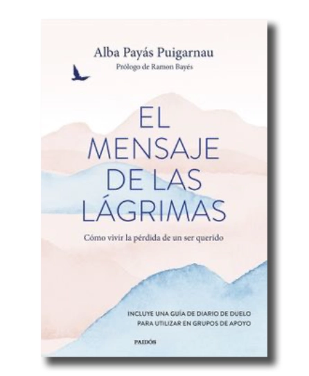 portada del libro El mensaje de las lágrimas. Cómo vivir la pérdida de un ser querido