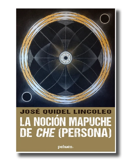 portada del libro LA NOCIÓN MAPUCHE DE CHE (PERSONA)