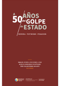 portada del libro A 50 años del Golpe de Estado. Memoria. Testimonio. Pedagogía