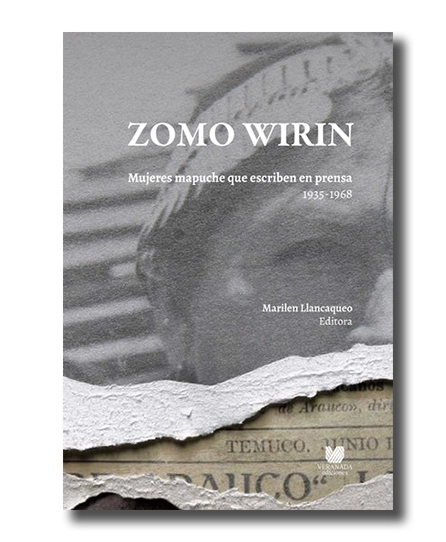 Portada libro Zomo Wirin. Mujeres mapuche que escriben en prensa 1935-1968